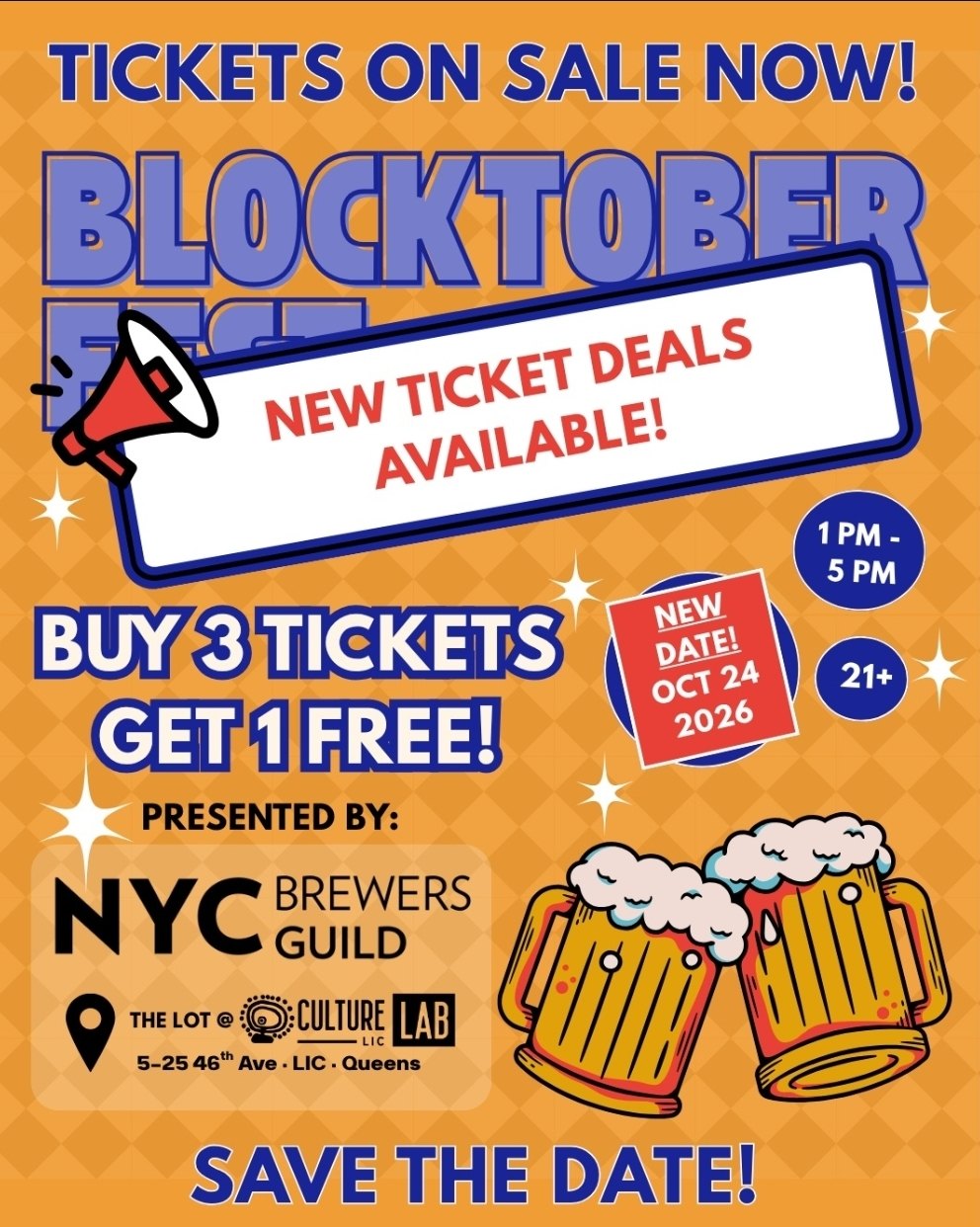 Orange poster reading Tickets on sale now, Blocktoberfest, new ticket deals, buy 3 tickets get 1 free, new date Oct 24 2026, 1 PM to 5 PM, 21+, presented by NYC Brewers Guild, The Lot at Culture Lab LIC, with two beer mugs